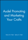 Image for Audel Promoting and Marketing Your Crafts