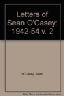 Image for The Letters of Sean O&#39;Casey, Volume II: 1942-1954