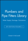 Image for Plumbers and Pipe Fitters Library, Volume 3 : Water Supply, Drainage, Calculations