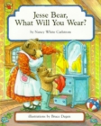 Image for Jesse Bear, What Will You Wear?