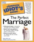Image for The Complete Idiot&#39;s Guide to the Perfect Marriage