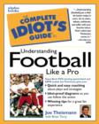 Image for The Complete Idiot&#39;s Guide to Understanding Football Like a Pro