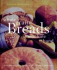 Image for Whole Grain Breads by Hand or Machine