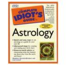 Image for The complete idiot&#39;s guide to astrology