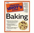 Image for The Complete Idiot&#39;s Guide to Baking