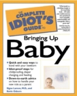 Image for Complete Idiot&#39;s Guide to Bringing Up Baby