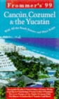 Image for Complete: Cancun, Cozumel &amp; The Yucutan &#39;99