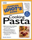 Image for The Complete Idiot&#39;s Guide to Cooking Pasta