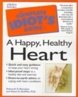 Image for The Complete Idiot&#39;s Guide to a Happy Healthy Heart