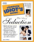 Image for The Complete Idiot&#39;s Guide to Seduction