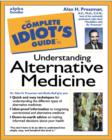 Image for The Complete Idiot&#39;s Guide to Understanding Alternative Medicine