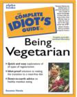 Image for The Complete Idiot&#39;s Guide to Being a Vegetarian