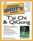 Image for The Complete Idiot&#39;s Guide to T&#39;ai Chi and QiGong