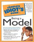 Image for The complete idiot&#39;s guide to being a model