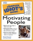 Image for The complete idiot&#39;s guide to motivating people