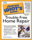 Image for The Complete Idiot&#39;s Guide to Trouble-free Home Repair