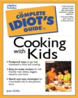 Image for The Complete Idiot&#39;s Guide to Cooking with Kids