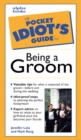 Image for The Pocket Idiot&#39;s Guide to Being a Groom