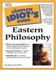 Image for The complete idiot&#39;s guide to Eastern philosophy