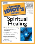 Image for The Complete Idiot&#39;s Guide to Spiritual Healing