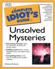 Image for The Complete Idiot&#39;s Guide to Unsolved Mysteries