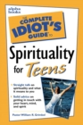 Image for The Complete Idiot&#39;s Guide to Spirituality for Teens