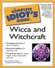 Image for The complete idiot&#39;s guide to wicca and witchcraft