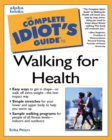Image for The Complete Idiot&#39;s Guide to Walking for Health