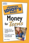 Image for The Complete Idiot&#39;s Guide to Money for Teens