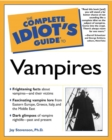 Image for The complete idiot&#39;s guide to vampires