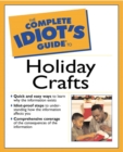 Image for The Complete Idiot&#39;s Guide to Holiday Crafts