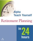 Image for Teach Yourself Retirement Planning in 24 Hours