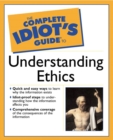 Image for The Complete Idiot&#39;s Guide (R) To Understanding Ethics
