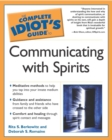 Image for The complete idiot&#39;s guide to communicating with spirits