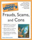 Image for Complete Idiot&#39;s Guide to Frauds, Scams and Cons