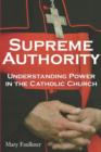 Image for Supreme Authority : Understanding Power in the Catholic Church