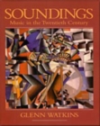 Image for Soundings : Music in the Twentieth Century