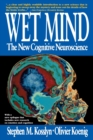 Image for Wet Mind : The New Cognitive Neuroscience