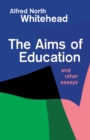 Image for The aims of education and other essays