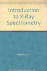 Image for Introduction to X-Ray Spectrometry