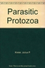 Image for Parasitic Protozoa