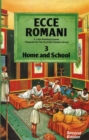 Image for Ecce Romani Book 3 Home and School