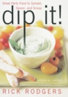 Image for Dip It! : Great Party Food to Spread, Spoon, and Scoop