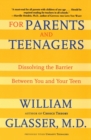 Image for For Parents and Teenagers : Dissolving the Barrier Between You and Your Teen