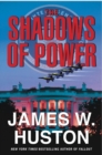 Image for The Shadows of Power : A Novel