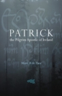 Image for Patrick : The Pilgrim Apostle of Ireland