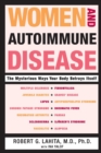Image for Women And Autoimmune Disease : The Mysterious Ways Your Body Betrays Itse lf