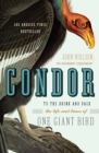 Image for Condor : To the Brink and Back--The Life and Times of One Giant Bird
