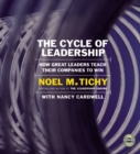 Image for The Cycle of Leadership : How Great Leaders Teach Their Companies to Win