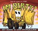 Image for I&#39;m Dirty!